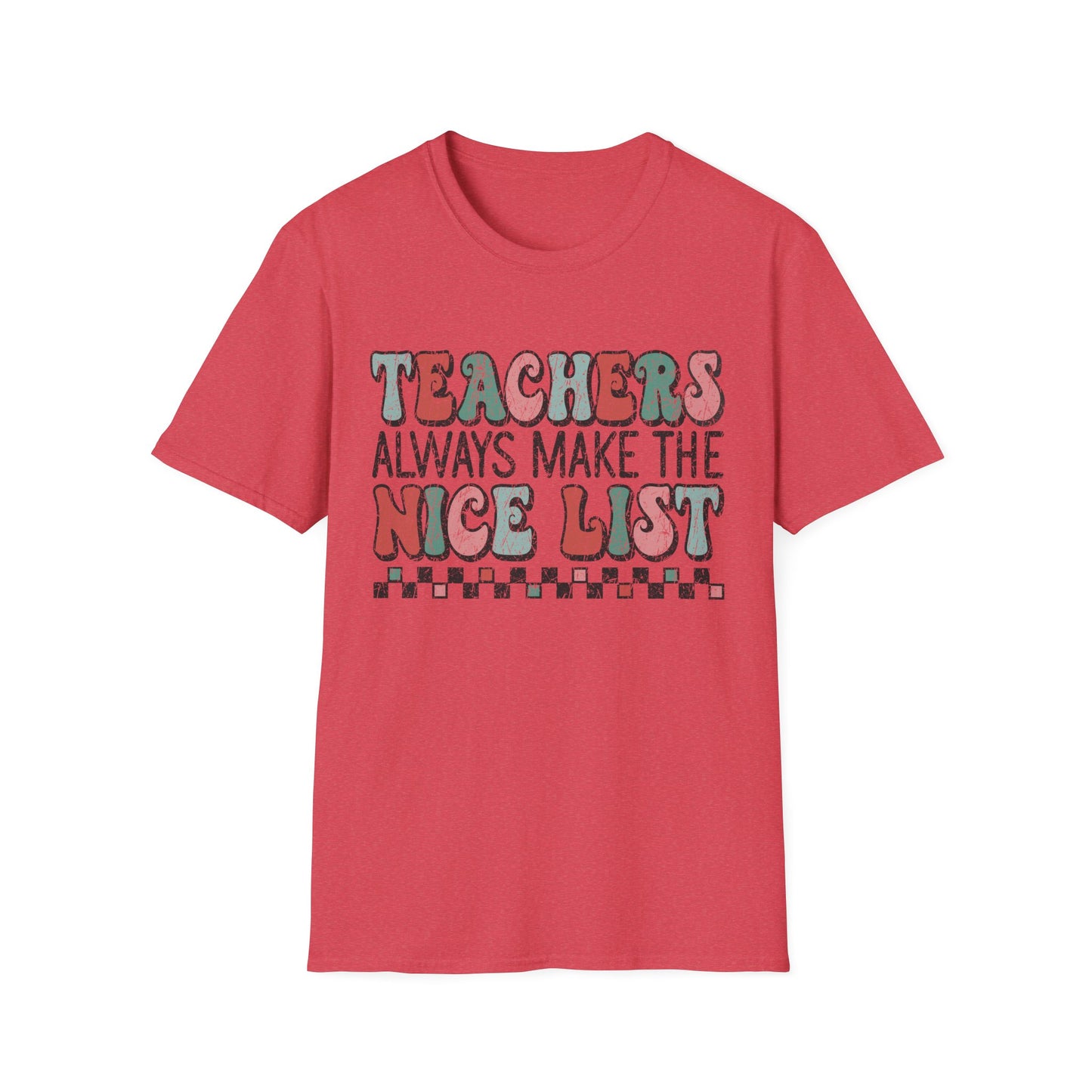 Teachers Always Make the Nice List - Unisex Softstyle T-Shirt