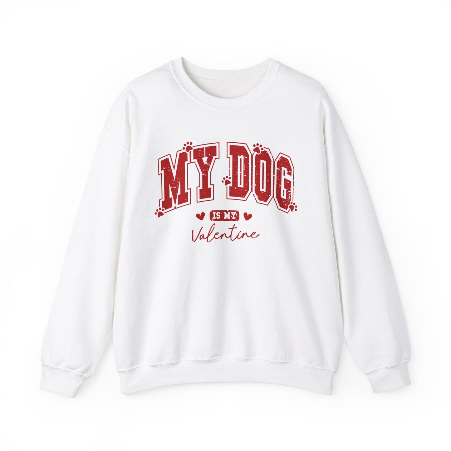 My Dog is my Valentine - Unisex Heavy Blend™ Crewneck Sweatshirt