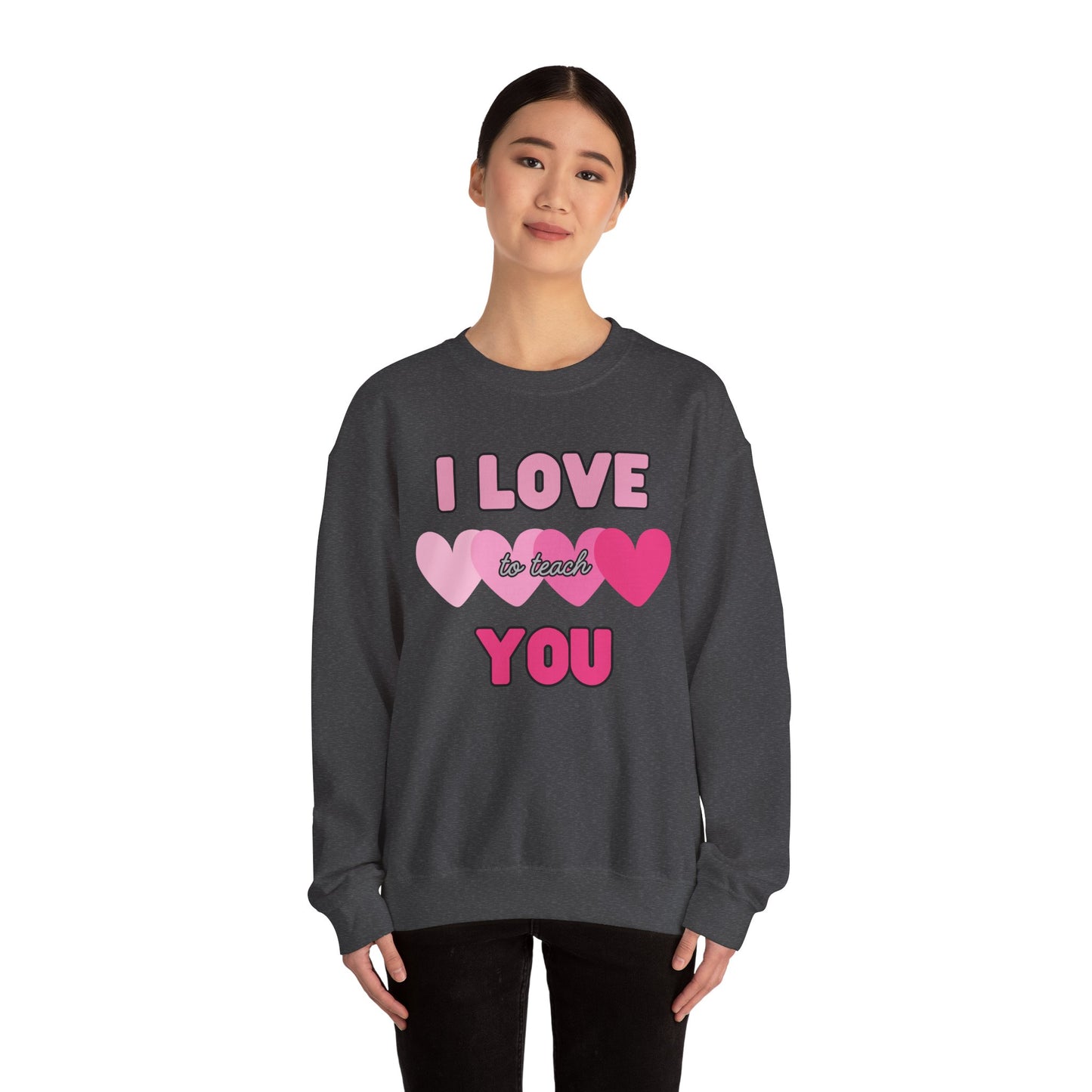 I Love (to teach) You - Unisex Heavy Blend™ Crewneck Sweatshirt