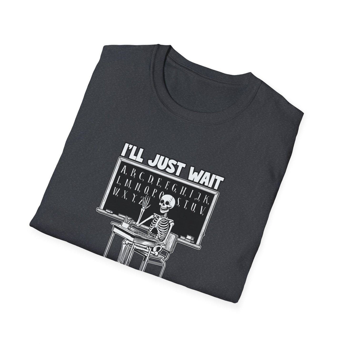 I'll Just Wait - Unisex Softstyle T-Shirt