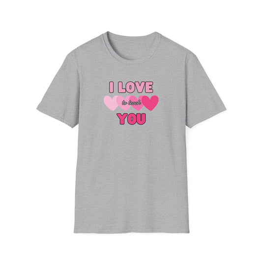 I Love (to teach) You - Unisex Softstyle T-Shirt