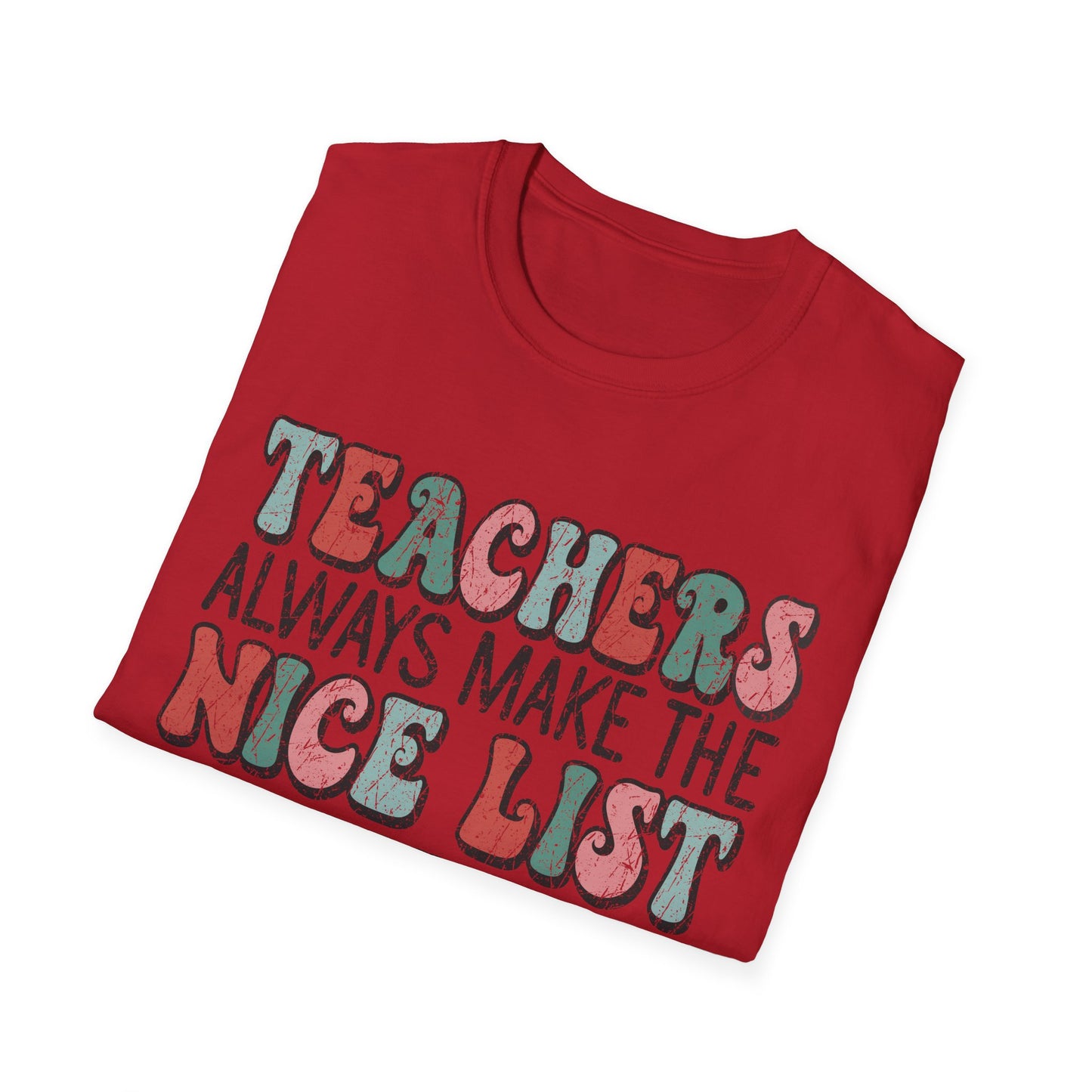 Teachers Always Make the Nice List - Unisex Softstyle T-Shirt