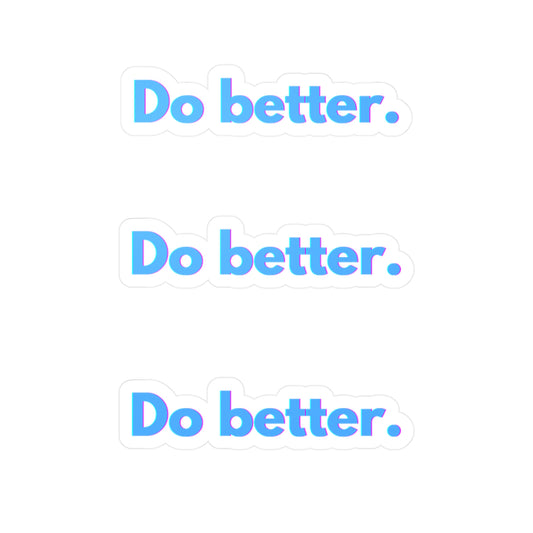Motivational Kiss-Cut Vinyl Decals - "Do Better" Inspiration Stickers