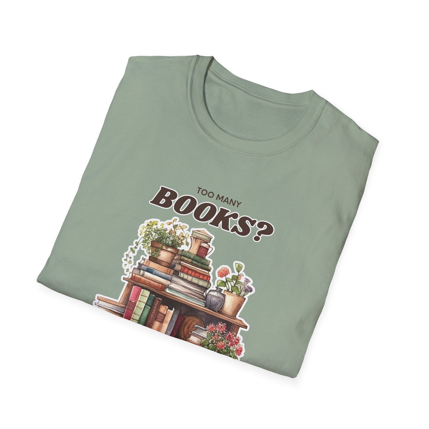 Not Enough Bookshelves - Unisex Softstyle T-Shirt