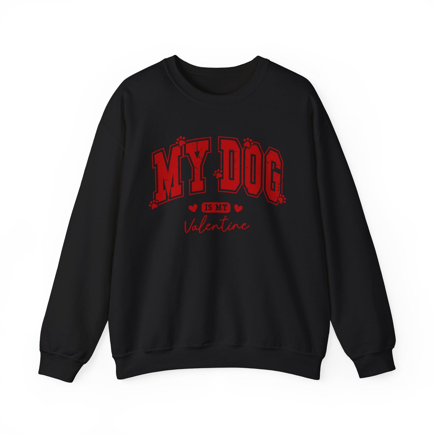My Dog is my Valentine - Unisex Heavy Blend™ Crewneck Sweatshirt