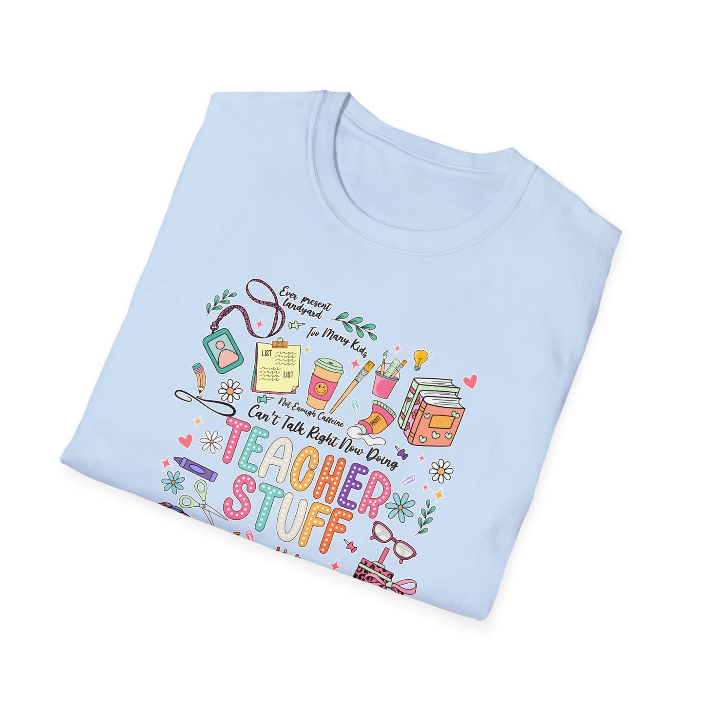 Teacher Stuff - Unisex Softstyle T-Shirt