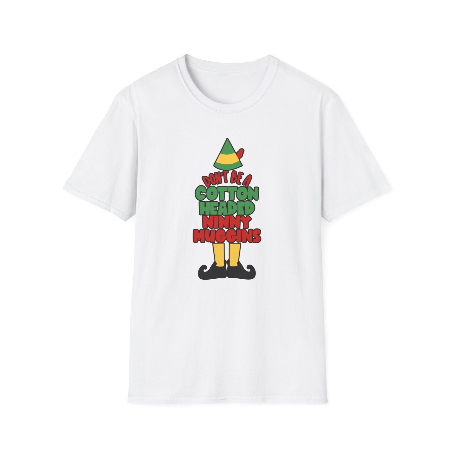 Cotton Headed Ninny Muggins - Unisex Softstyle T-Shirt