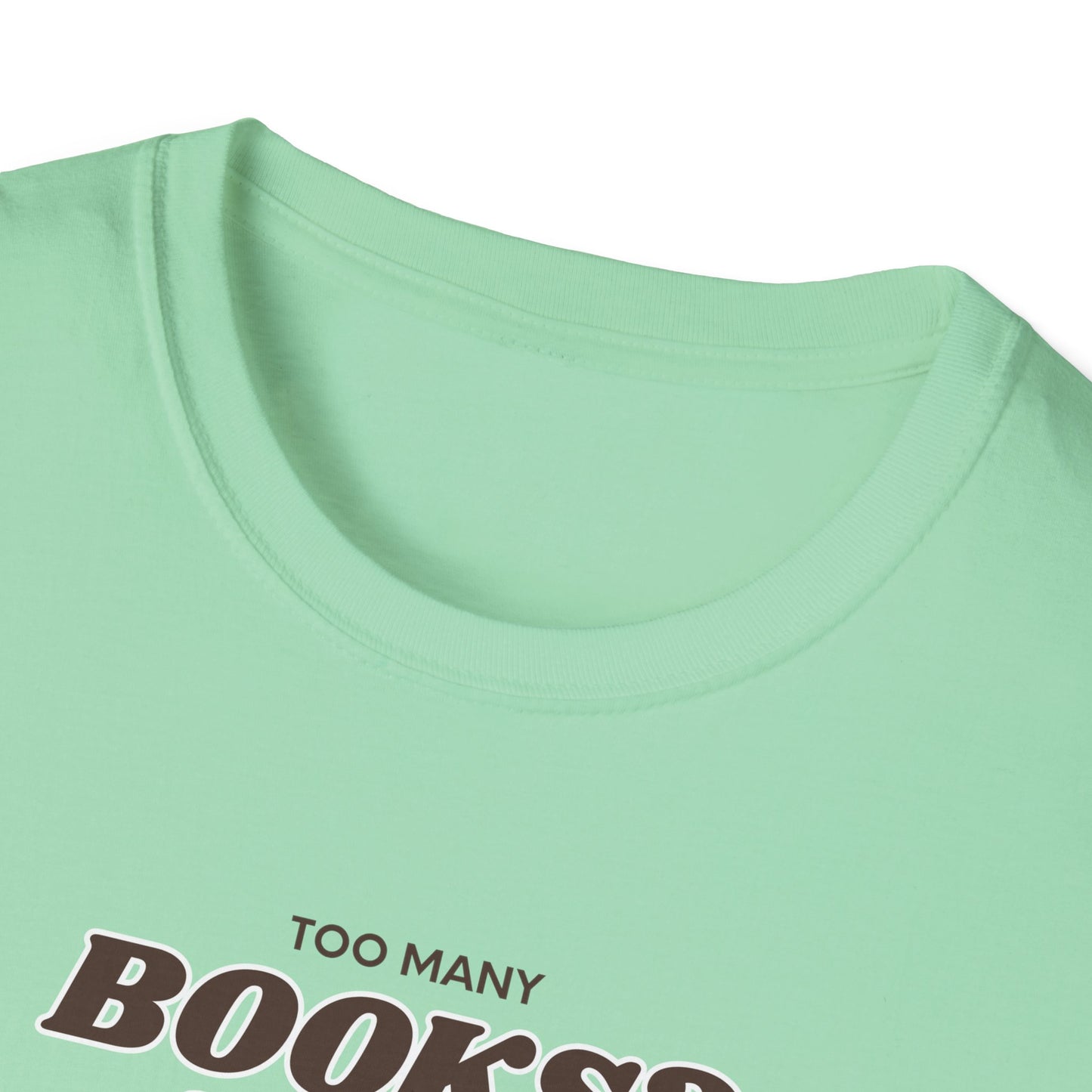 Not Enough Bookshelves - Unisex Softstyle T-Shirt
