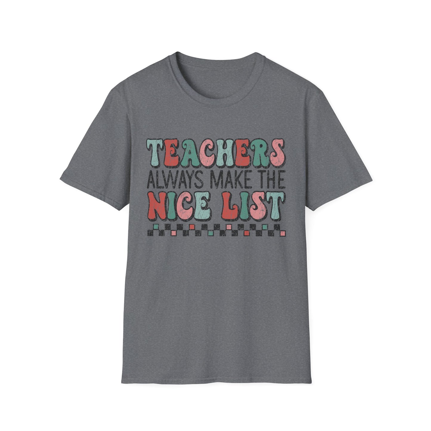Teachers Always Make the Nice List - Unisex Softstyle T-Shirt
