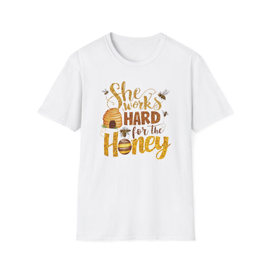 She Works Hard for the Honey - Unisex Softstyle T-Shirt