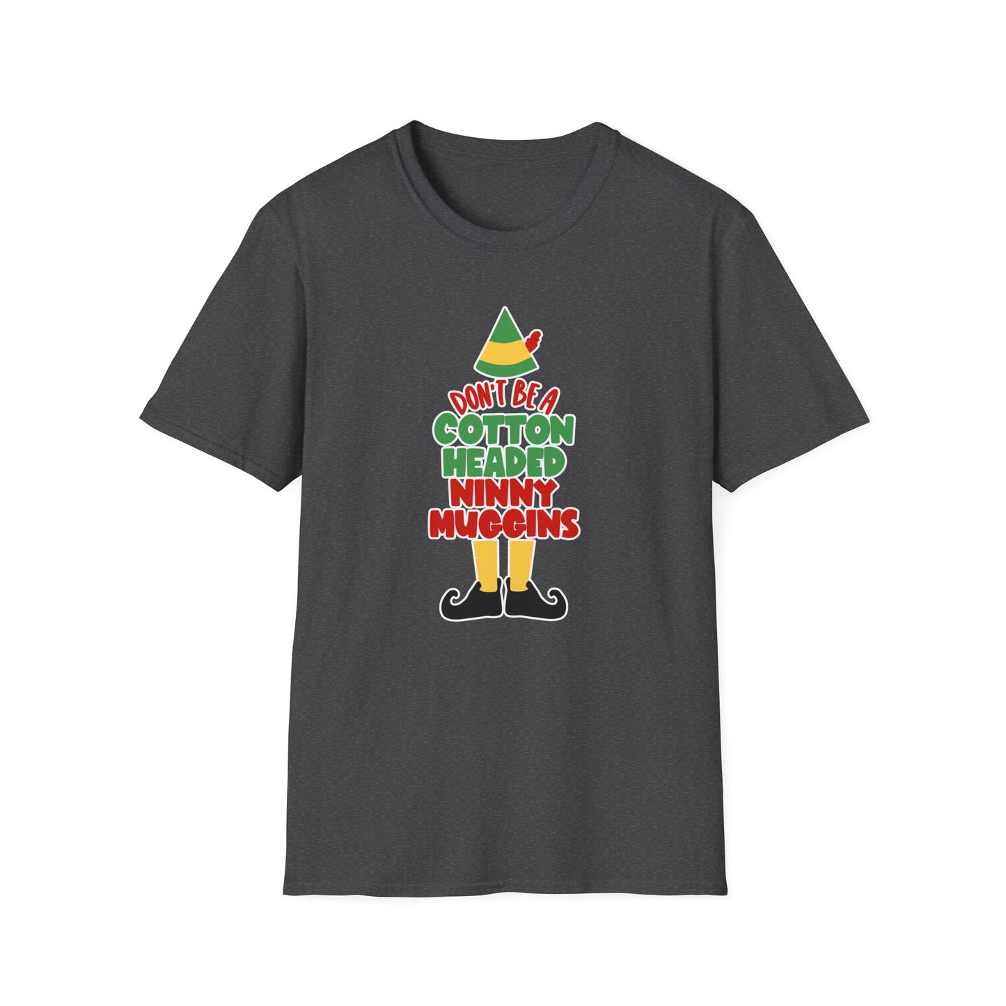 Cotton Headed Ninny Muggins - Unisex Softstyle T-Shirt