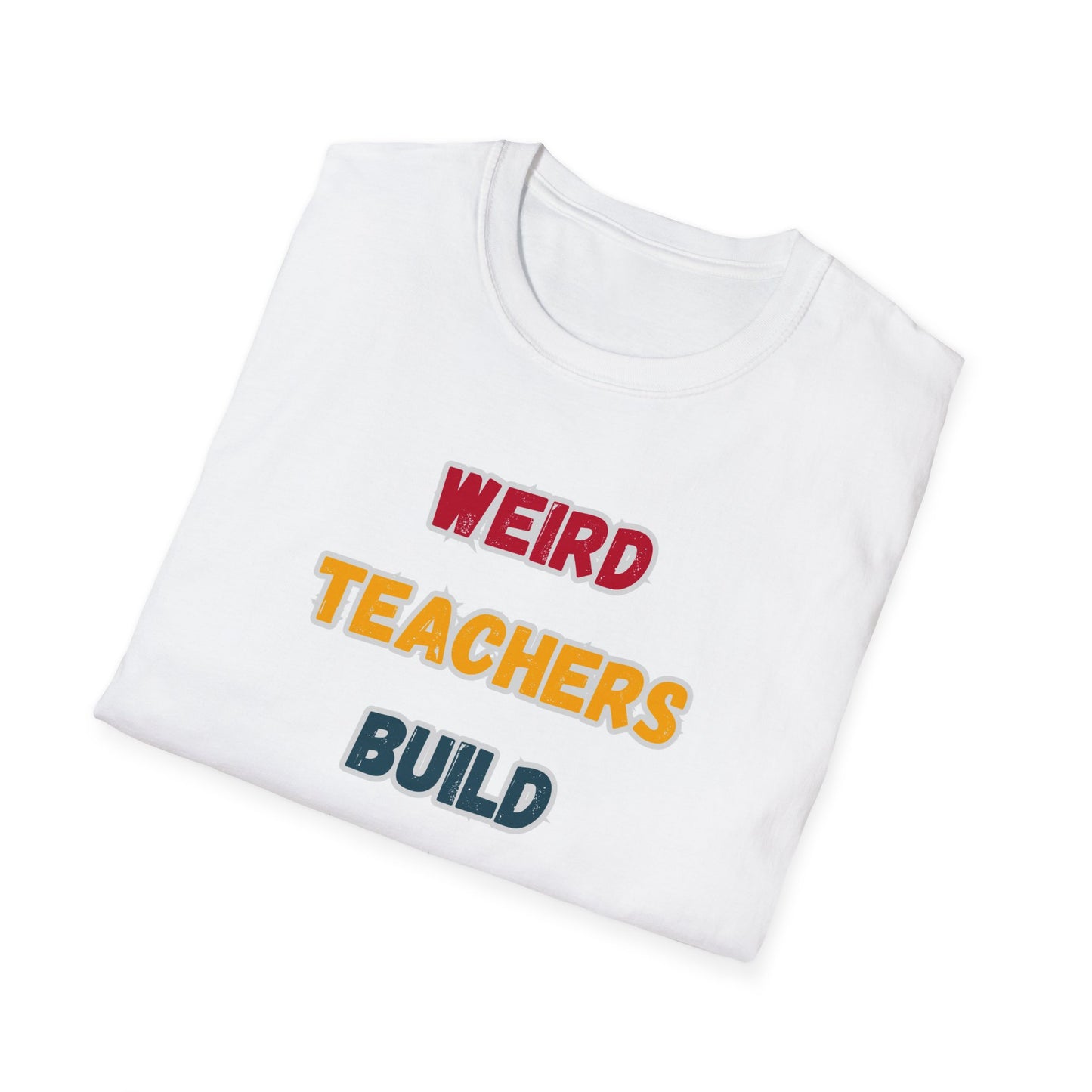 Weird Teacher Build Character - Unisex Softstyle T-Shirt
