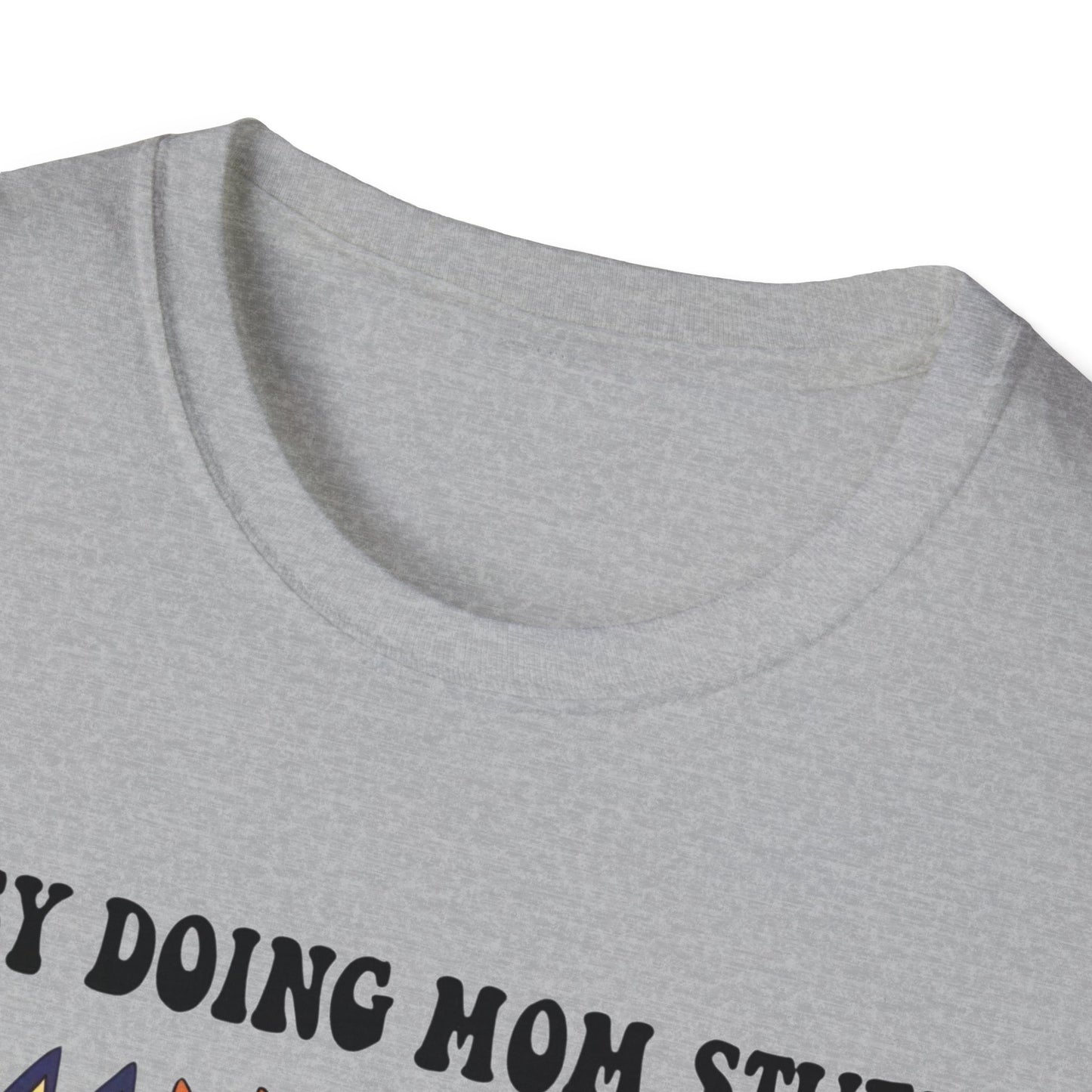 Busy Doing Mom Stuff - Unisex Softstyle T-Shirt