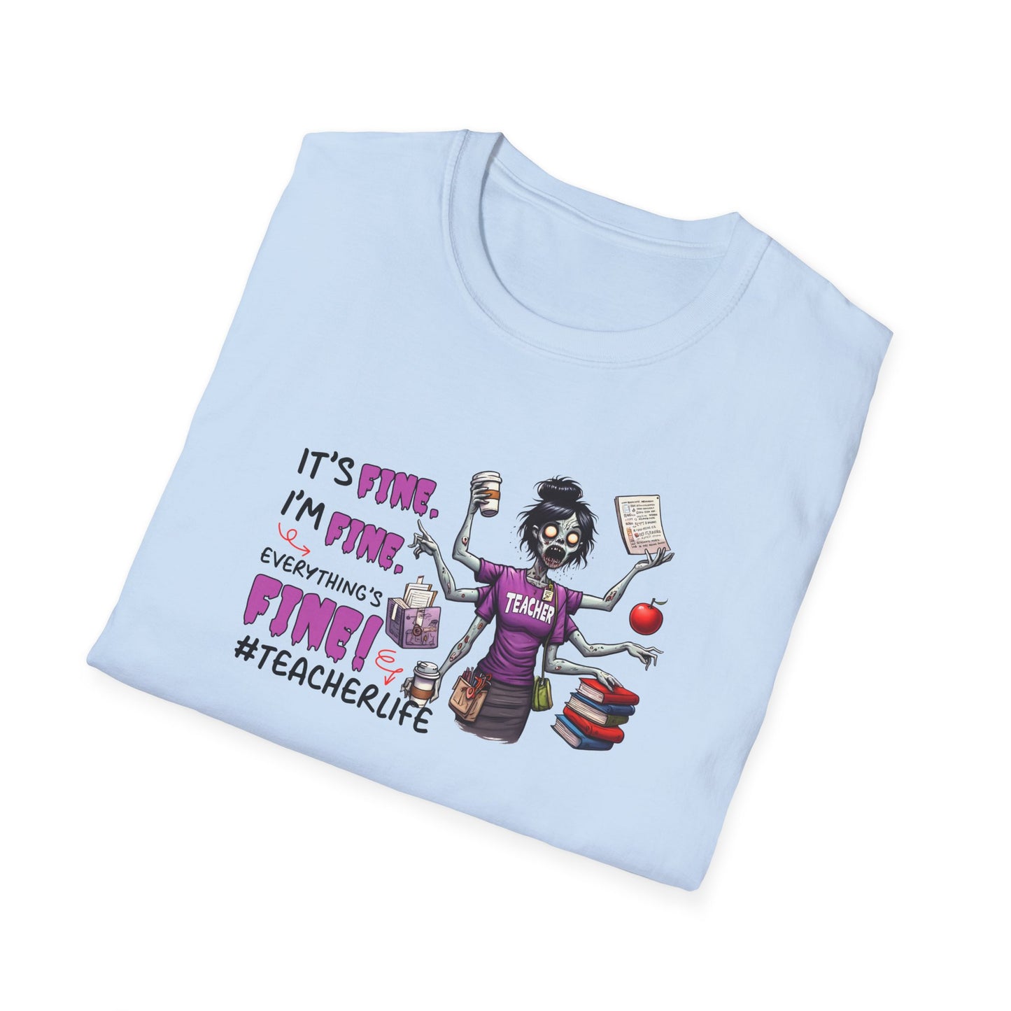 Everything's Fine Zombie Teacher - Unisex Softstyle T-Shirt