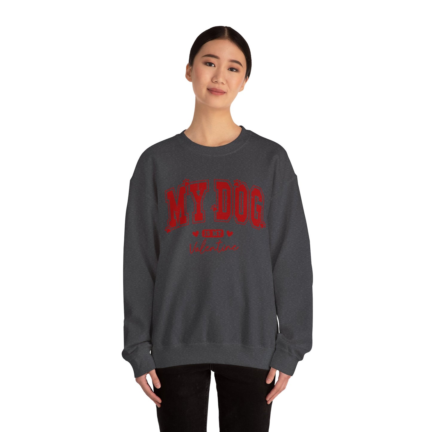 My Dog is my Valentine - Unisex Heavy Blend™ Crewneck Sweatshirt