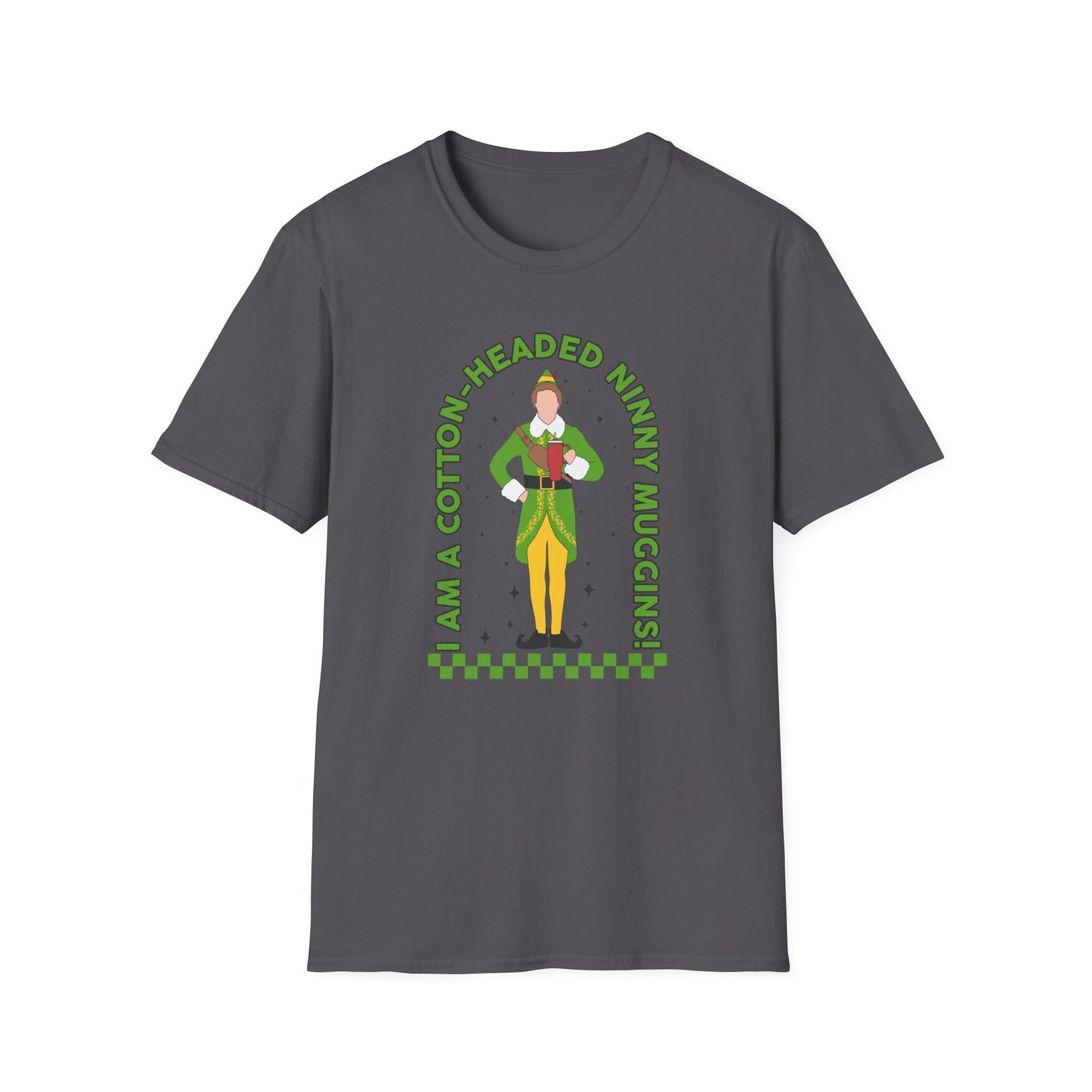 I Am a Cotton Headed Ninny Muggins - Unisex Softstyle T-Shirt