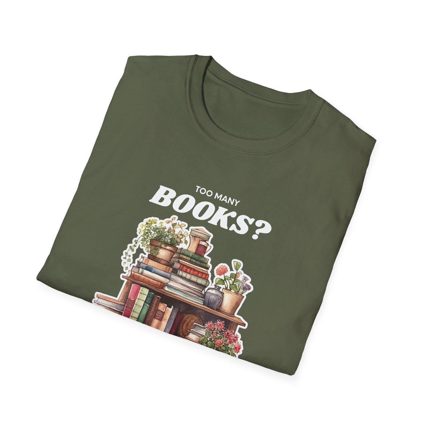 Not Enough Bookshelves - Unisex Softstyle T-Shirt