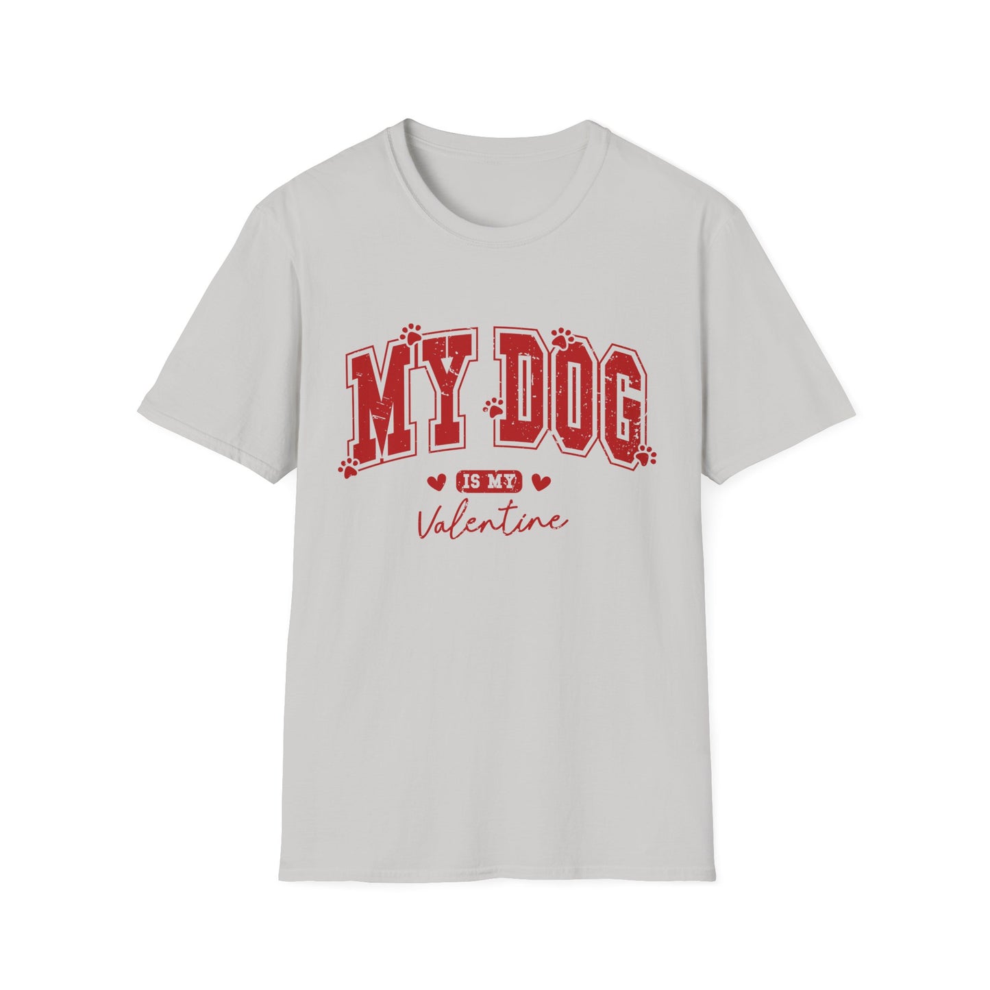 My Dog is my Valentine - Unisex Softstyle T-Shirt