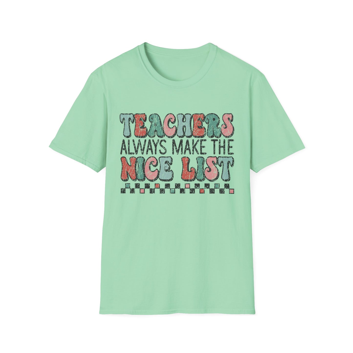 Teachers Always Make the Nice List - Unisex Softstyle T-Shirt
