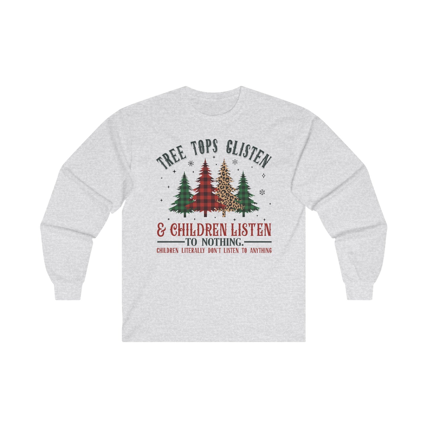 Treetops Glisten and Children Listen - Unisex Ultra Cotton Long Sleeve Tee