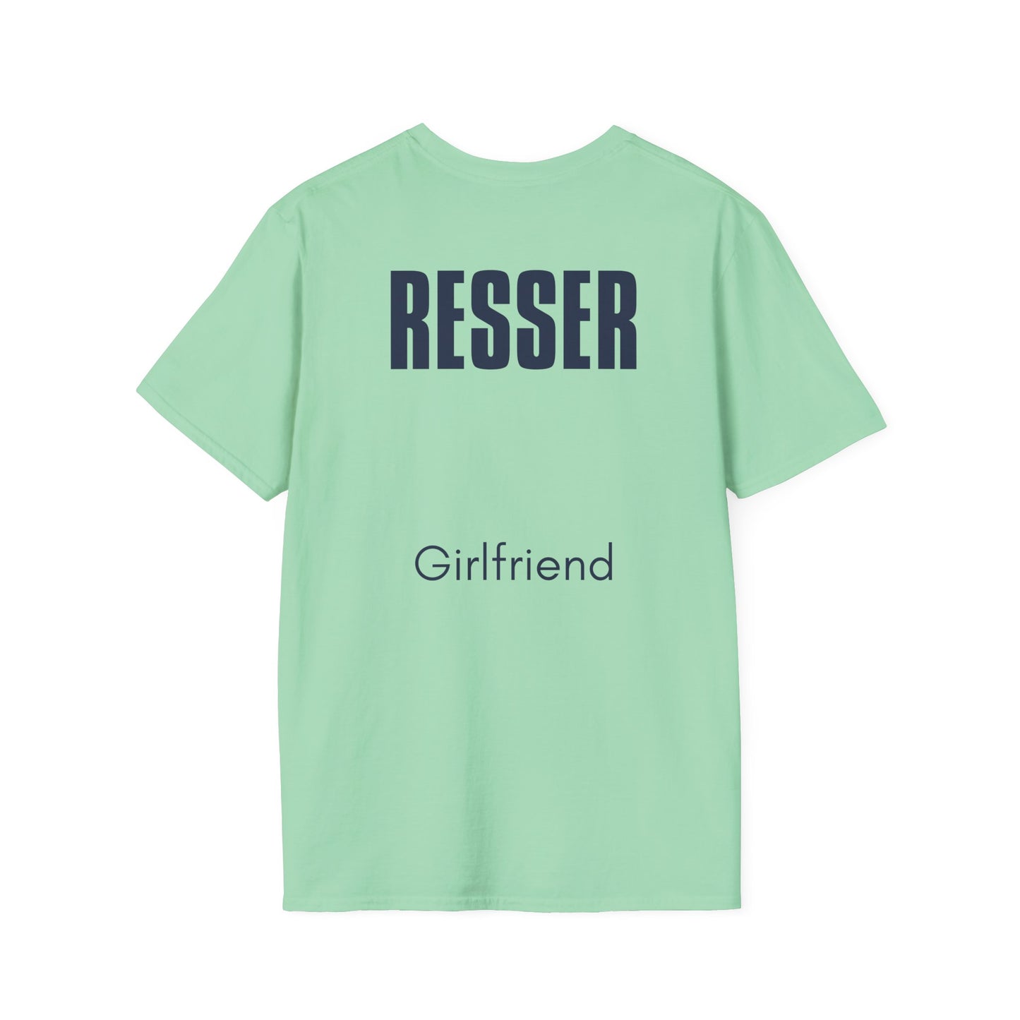 Resser Girlfriend - Unisex Softstyle T-Shirt