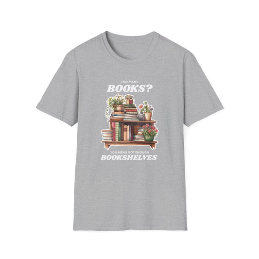 Not Enough Bookshelves - Unisex Softstyle T-Shirt